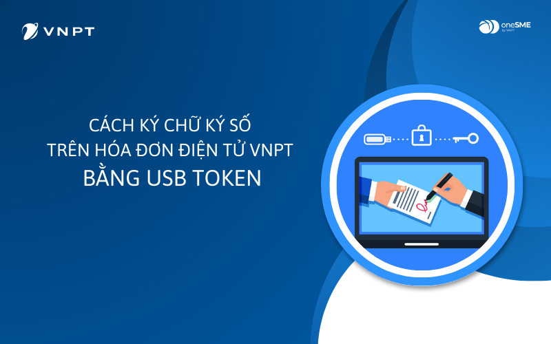 Ký hóa đơn điện tử bằng USB Token
