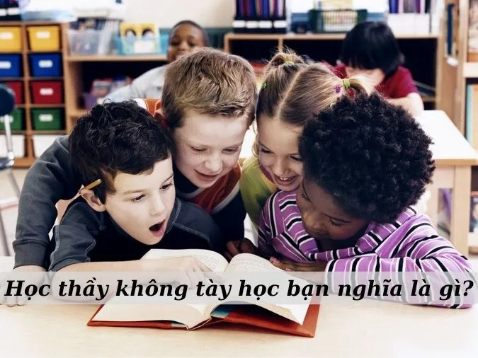 Học Thầy Không Tày Học Bạn: Trao đổi kiến thức với bạn bè giúp bạn học tập hiệu quả hơn