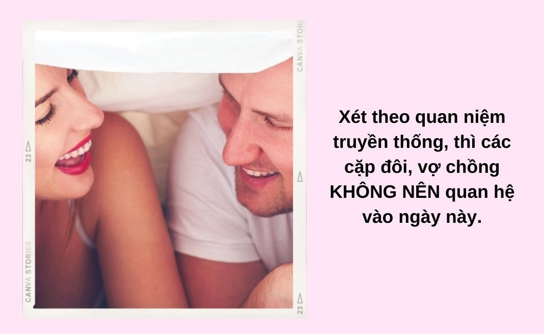 Những ngày kiêng kỵ quan hệ theo quan niệm dân gian, bao gồm ngày mùng 1, ngày rằm, ngày cuối tháng và ngày Tam nương