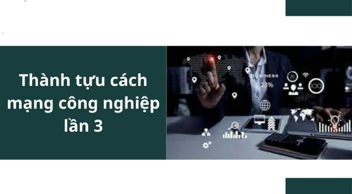 Những thành tựu then chốt của cuộc cách mạng công nghiệp lần thứ ba