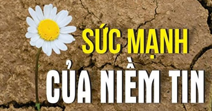 Sức mạnh niềm tin giúp bạn vượt qua khó khăn