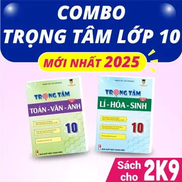 Sách lớp 10 - Combo Trọng tâm Toán, Văn, Anh và Lí, Hóa, Sinh cho cả 3 bộ KNTT, CD, CTST VietJack