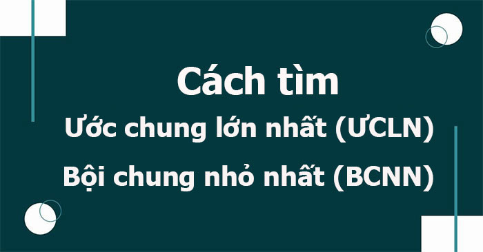 Hình ảnh minh họa khái niệm ước chung lớn nhất