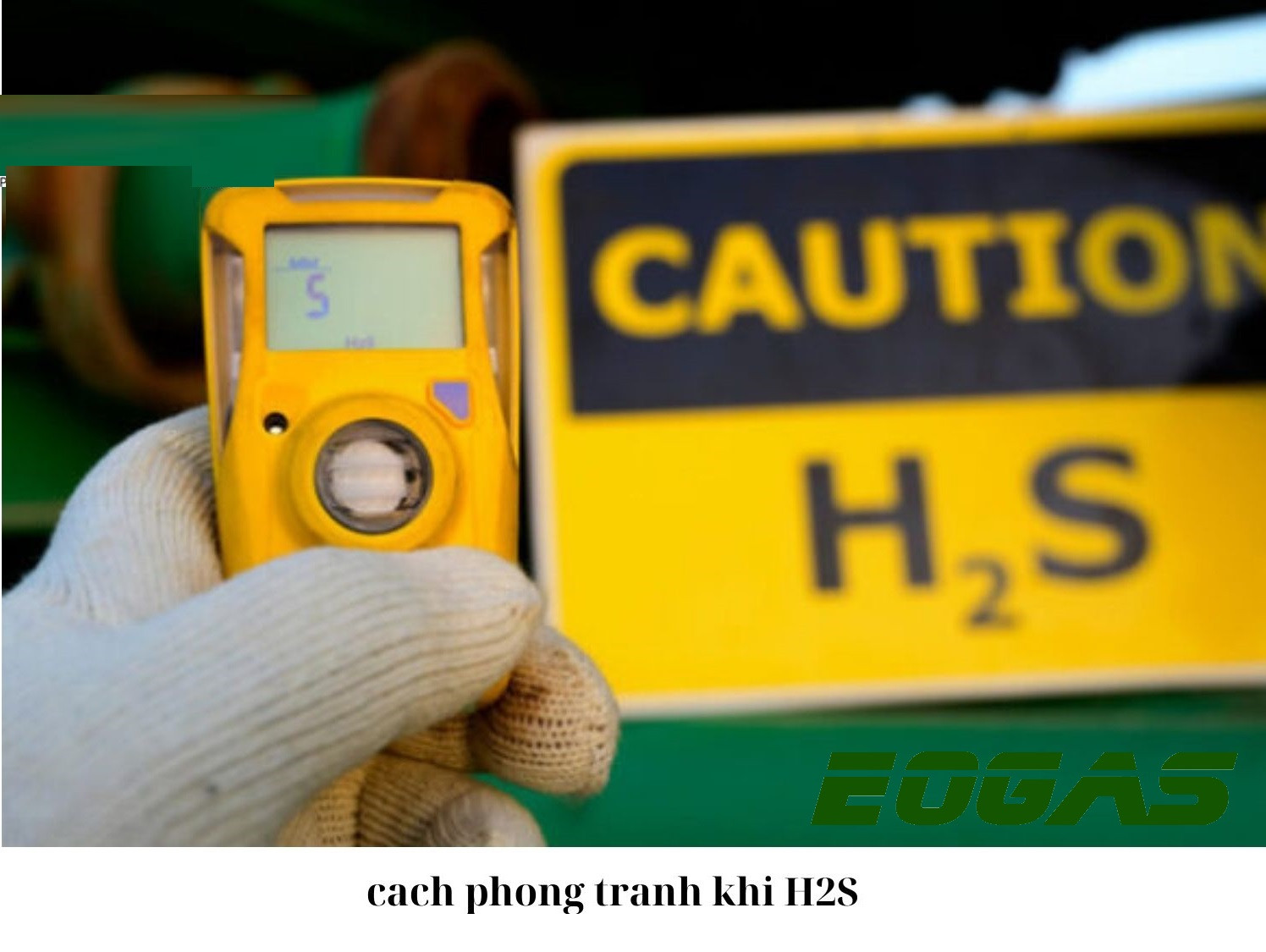 Các biện pháp an toàn khi làm việc với khí H2S