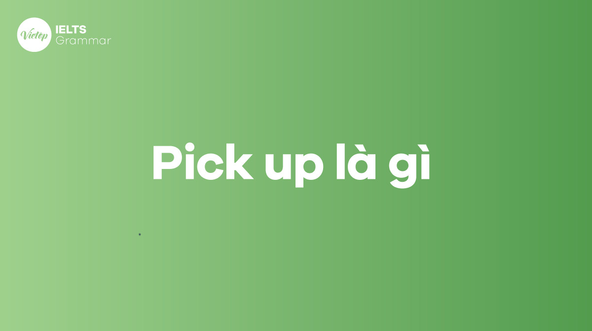 Hình ảnh minh họa hành động nhặt đồ, thể hiện nghĩa cơ bản của pick up